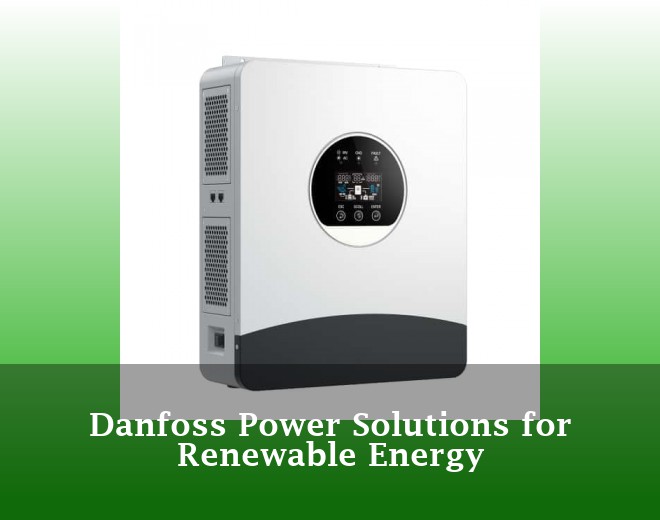Danfoss Power Solutions for Renewable Energy